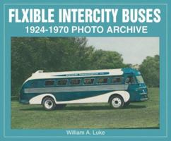 Flxible Intercity Buses: 1924-1970 Photo Archive 1583881085 Book Cover