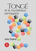Tongé et le mystérieux pentagone B0CHDMXQBS Book Cover
