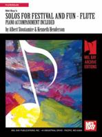 Mel Bay presents Solos for Festival & Fun, Flute Piano Accompaniment Included 0871663414 Book Cover