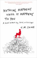 Nothing Happens Until It Happens to You: A Novel Without Pay, Perks, or Privileges 0307589854 Book Cover