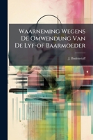 Waarneming Wegens De Omwendung Van De Lyf-of Baarmoeder 1248620860 Book Cover