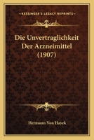 Die Unvertraglichkeit Der Arzneimittel (1907) 1168427606 Book Cover