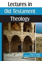 Lectures in Old Testament Theology: Yahweh Is God Alone 1593175426 Book Cover