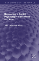 Developing a Social Psychology of Monkeys and Apes 1032952598 Book Cover