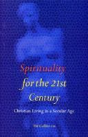 Spirituality for the 21st Century: Christian Living in a Secular Age 1856072576 Book Cover