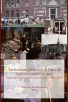 Architecture Education at Harvard: Then (1965) and Now 1523966505 Book Cover