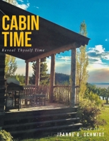 Cabin Time: Reveal Thyself Time: A true story B0F8SZ6X7X Book Cover