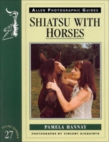 Shiatsu With Horses (Allen Photographic Guides) 0851317618 Book Cover