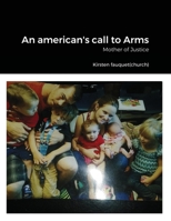 An american call to arms: Mother of Justice 1716751853 Book Cover