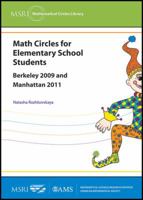 Math Circles for Elementary School Students: Berkeley 2009 and Manhattan 2011: 13 (MSRI Mathematical Circles Library) 1470416956 Book Cover