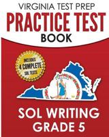VIRGINIA TEST PREP Practice Test Book SOL Writing Grade 5: Includes Four SOL Writing Practice Tests 1725997673 Book Cover