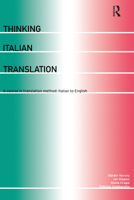 Thinking Italian Translation: A Course in Translation Method - Italian to English (Thinking Translation) 0415206812 Book Cover
