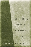 The Military History of Ancient Israel 0275977986 Book Cover