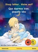 Slaap lekker, kleine wolf - Que duermas bien, pequeño lobo (Nederlands - Spaans) (Dutch Edition) 373993333X Book Cover