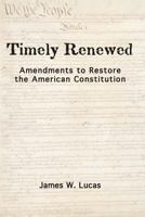 Timely Renewed: Amendments to Restore the American Constitution 145383916X Book Cover