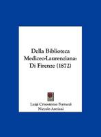 Della Biblioteca Mediceo-Laurenziana De Firenze 1287606636 Book Cover
