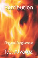 Retribution: Fire and Forgiveness (Retribution Series) B0FXXKDBWY Book Cover