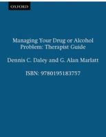 Managing Your Drug or Alcohol Problem: Therapist Guide (Treatments That Work) 0195183754 Book Cover