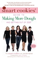 The Smart Cookies Guide to Making More Dough: How to Spend Smart, Get Rich and Live a Fabulous Life 0385342446 Book Cover