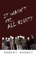 It Wasn't Me, All Right? 1785898981 Book Cover