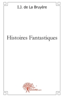 Histoires Fantastiques (French Edition) 2332450734 Book Cover