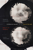 Virgin Mary and the Neutrino: Reality in Trouble 1478020296 Book Cover