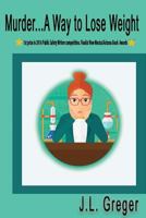 Murder: A Way to Lose Weight (The Science Traveler Series) (Volume 2) 1978377282 Book Cover