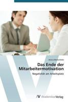Das Ende der Mitarbeitermotivation: Negativität am Arbeitsplatz 3639398262 Book Cover
