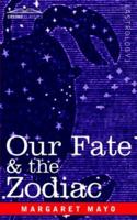 Our Fate: The Zodiac 1596059141 Book Cover