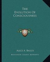 The Evolution of Consciousness 1425330622 Book Cover
