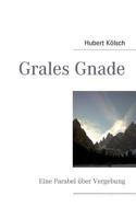 Grales Gnade: Eine Parabel über Vergebung 3848253127 Book Cover