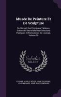 Musée de peinture et de sculpture. Volume 10 1342926676 Book Cover