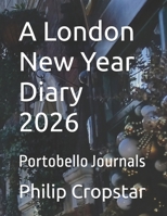 A London New Year Diary 2026: Portobello Journals B0GL49RBQ6 Book Cover