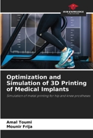 Optimization and Simulation of 3D Printing of Medical Implants 6208265541 Book Cover