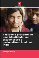 Passado e presente de uma identidade: um estudo sobre o nacionalismo hindu na Índia 6209061249 Book Cover