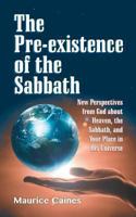 The Pre-Existence of the Sabbath 1479601861 Book Cover