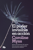 El Poder Invisible En Accin / Invisible Acts of Power: The Divine Energy of a Giving Heart 8490708304 Book Cover