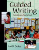 Guided Writing: Practical Lessons, Powerful Results 0325010714 Book Cover