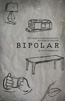 Bipolar: 5 Short Screenplays and Their Philosophical Analyses B088B24MFG Book Cover