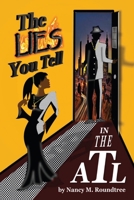 The Lies You Tell in The ATL B0BNTWF78C Book Cover