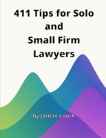 411 Tips for Solo and Small Firm Lawyers B0FTP2F33G Book Cover
