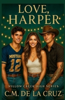 Love, Harper: Willow Creek High Series B0FHL1KZDX Book Cover