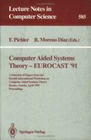 Computer Aided Systems Theory - EUROCAST '91: A Selection of Papers from the Second International Workshop on Computer Aided Systems Theory, Krems, Austria, ... (Lecture Notes in Computer Science) 3540553541 Book Cover