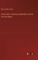 Verse-waifs. Forming an Appendix to Honey from the Weed 3385329388 Book Cover