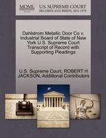 Dahlstrom Metallic Door Co v. Industrial Board of State of New York U.S. Supreme Court Transcript of Record with Supporting Pleadings 1270244566 Book Cover