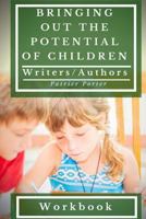 Bringing Out the Potential of Children. Writers/Authors Workbook 1775117855 Book Cover