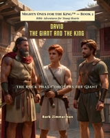 David - The Giant and the King: The Rock That Conquers the Giant (Mighty Ones for the King(tm)) B0HNH545BN Book Cover