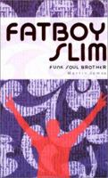 Funk Soul Brother: Fat Boy Slim 1860744303 Book Cover