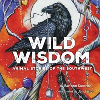 Wild Wisdom: Animal Stories of the Southwest 1940322103 Book Cover