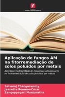 Aplicação de fungos AM na fitorremediação de solos poluídos por metais (Portuguese Edition) 6206534545 Book Cover